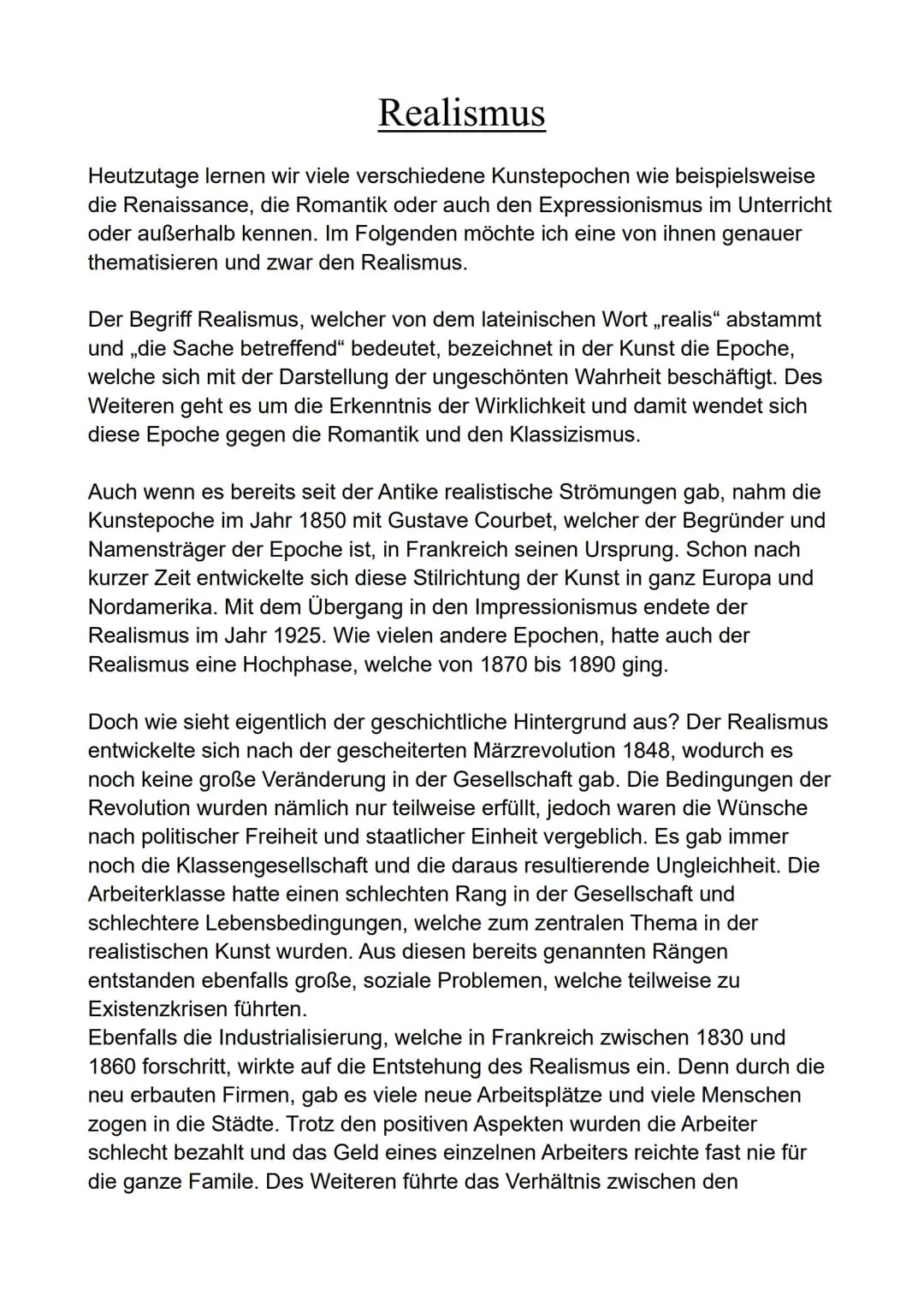 Realismus
Heutzutage lernen wir viele verschiedene Kunstepochen wie beispielsweise
die Renaissance, die Romantik oder auch den Expressionism