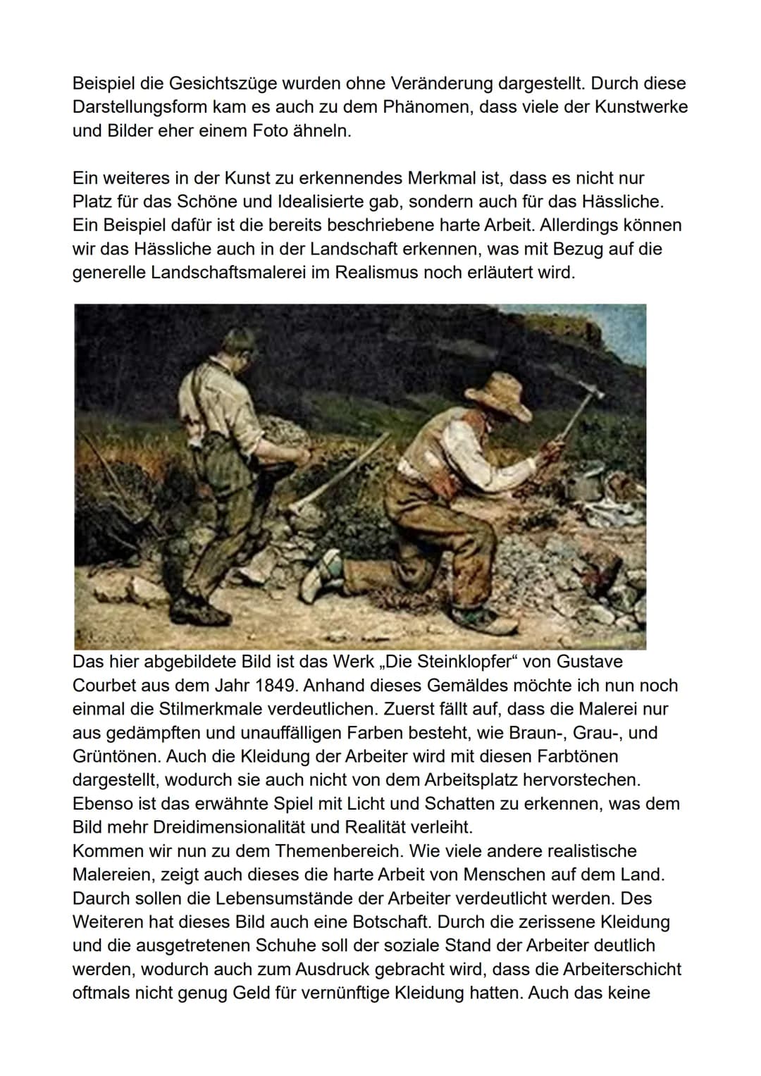 Realismus
Heutzutage lernen wir viele verschiedene Kunstepochen wie beispielsweise
die Renaissance, die Romantik oder auch den Expressionism