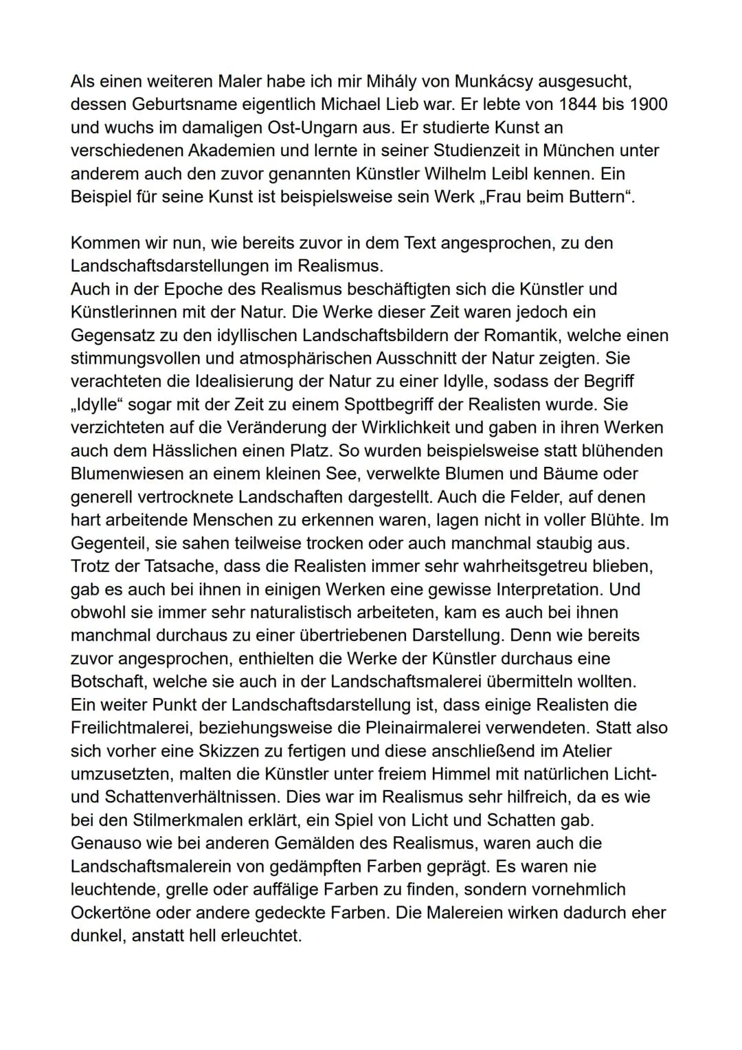 Realismus
Heutzutage lernen wir viele verschiedene Kunstepochen wie beispielsweise
die Renaissance, die Romantik oder auch den Expressionism