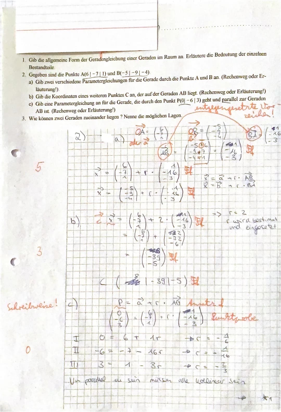 1. Gib die allgemeine Form der Geradengleichung einer Geraden im Raum an. Erläutere die Bedeutung der einzelnen
Bestandteile.
2. Gegeben sin