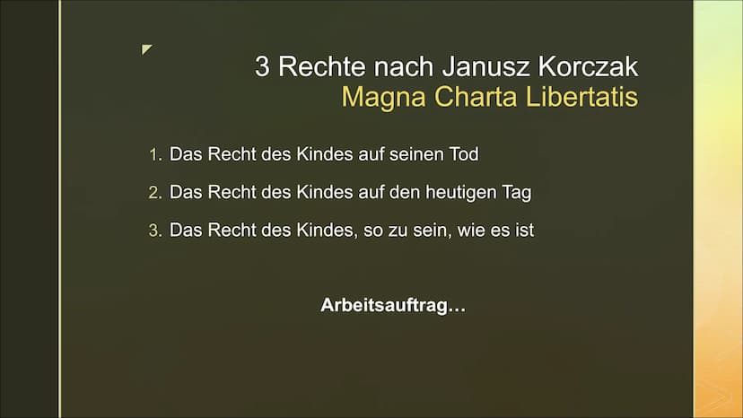 Pädagogik nach
Janusz Korczak
„Das Kind ist ebenso ein wertvoller Mensch wie
wir." 1. Biografie
2. Allgemeines
3. Pädagogik
3 Rechte
4.
Das 