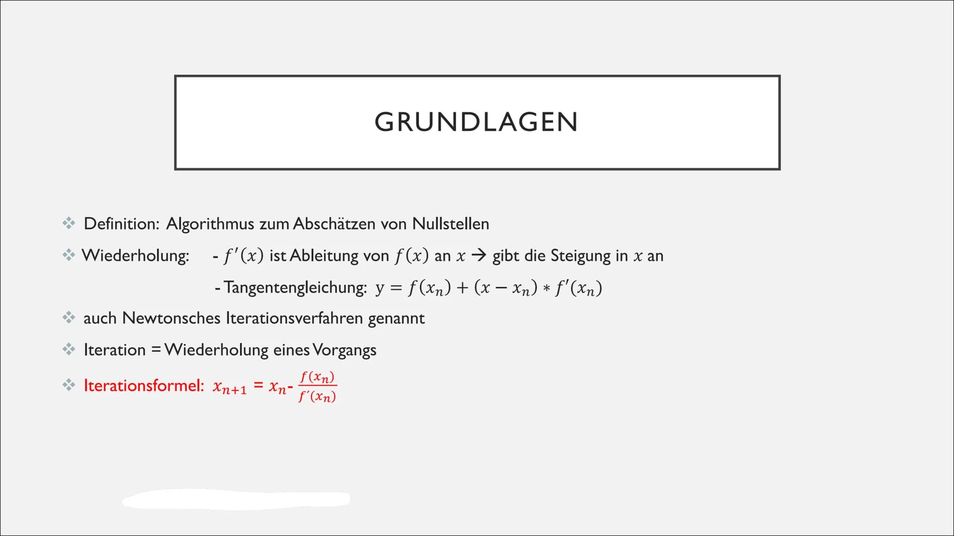 3
f(x) = x³ = 4x + 10 Iterationsformel: Xn+1 = Xn-
Newton-Verfahren
Das Newton-Verfahren ist ein Algorithmus zum Abschätzen von Nullstellen.