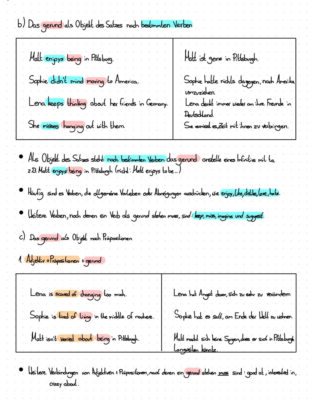 the gerand
Das gerund (verb +-ing) ist eine Verbform, die es im Deutschen
nicht gibt.
Im Satz kann es verschiedene Funktionen haben.
Es wird