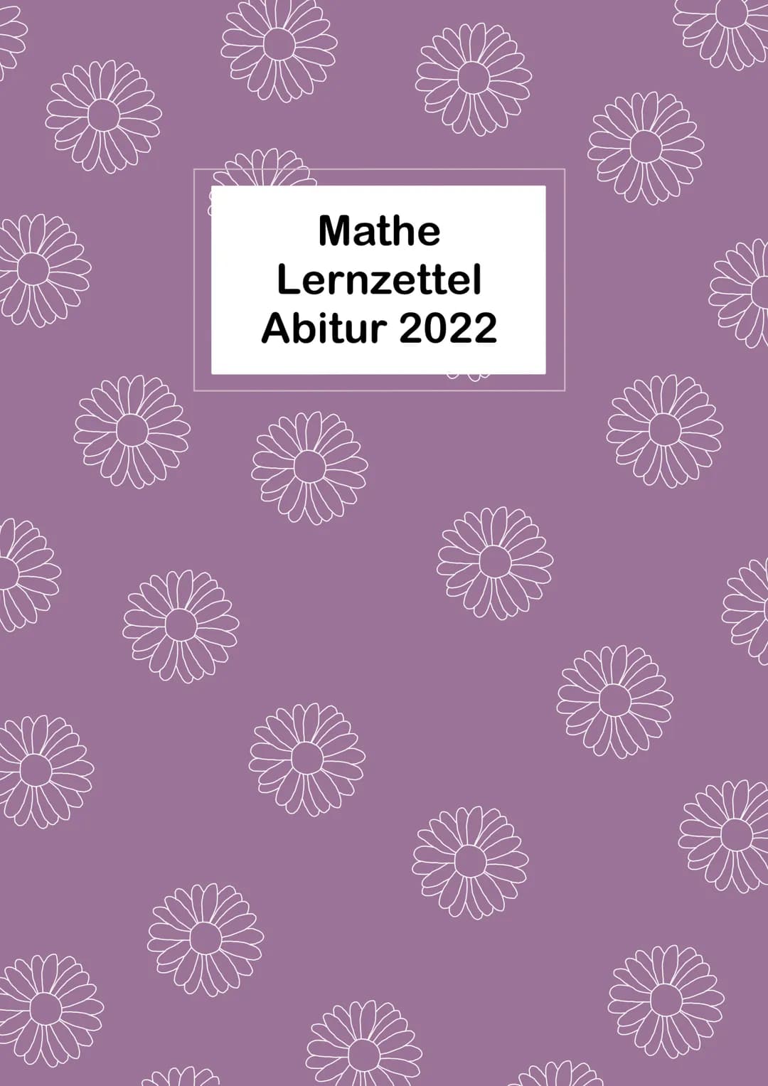 Mathe
Lernzettel
Abitur 2022 Inhaltsverzeichnis
1.Analysis
1.1 Ableitung
1.1.1 Grundlagen und Definition
1.1.2 Ableitungsregeln
1.1.3 Spezie