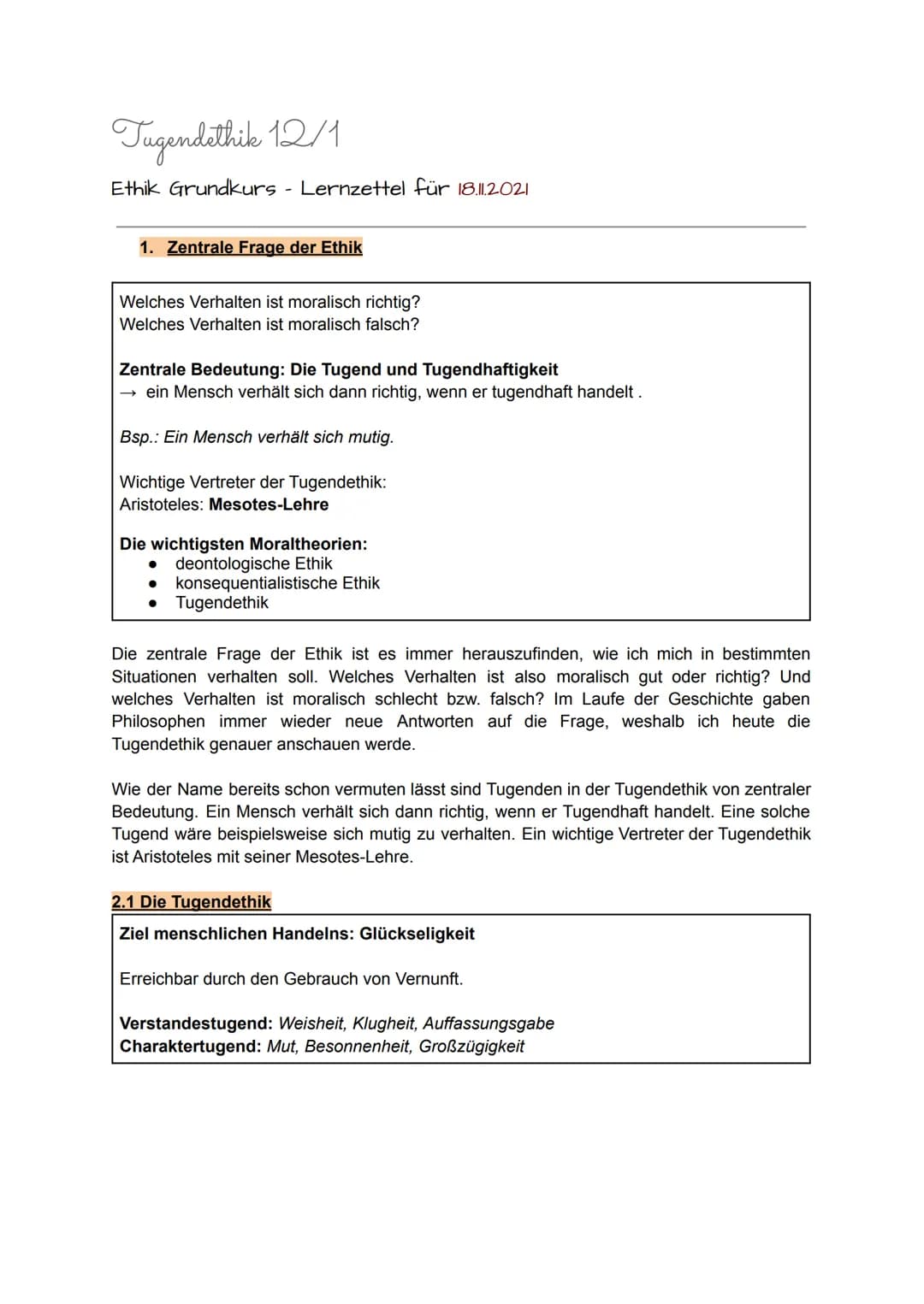 Tugendethik 12/1
Ethik Grundkurs - Lernzettel für 18.11.2021
1. Zentrale Frage der Ethik
Welches Verhalten ist moralisch richtig?
Welches Ve