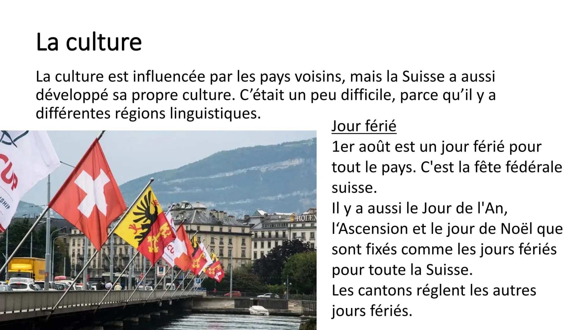 La Suisse Le drapeau
Le drapeau de la Suisse est
particulier, parce qu'il est
quadratique. Ce drapeau et
celui du Vatican sont les seuls
dra