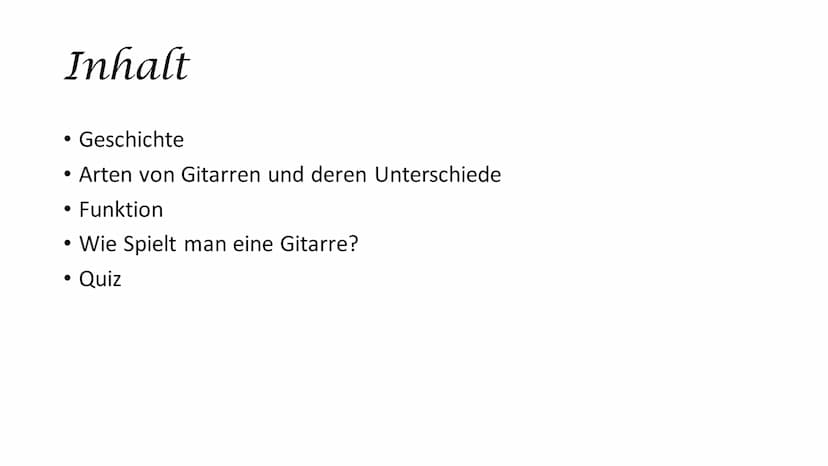 Gitarren Inhalt
• Geschichte
• Arten von Gitarren und deren Unterschiede
• Funktion
●
• Wie Spielt man eine Gitarre?
• Quiz
● Allgemein Gesc