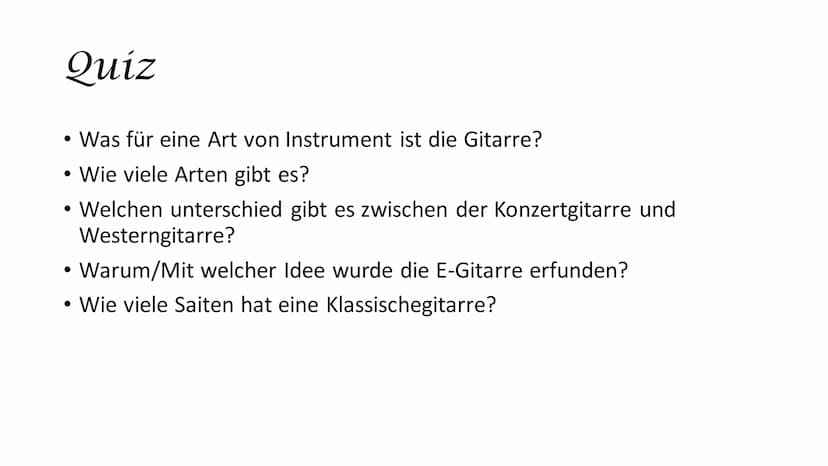 Gitarren Inhalt
• Geschichte
• Arten von Gitarren und deren Unterschiede
• Funktion
●
• Wie Spielt man eine Gitarre?
• Quiz
● Allgemein Gesc