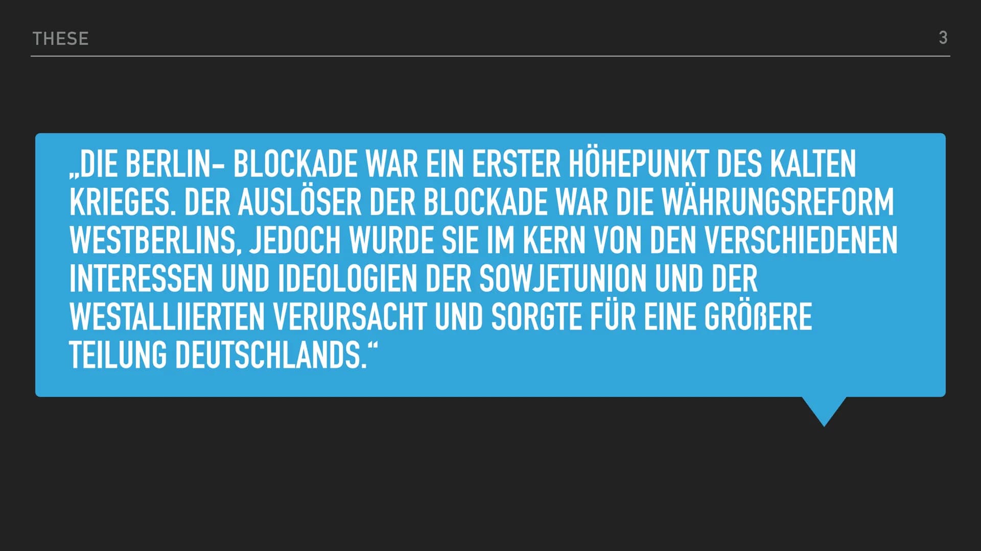 1945 1961 1. PHASES KALTEN KRIEGES
NE BERLI
VON LUKAS UND SEMIN
BLOCKADE INHALTSVERZEICHNIS
▸ Einordnung in den Verlauf des Kalten Krieges
▸