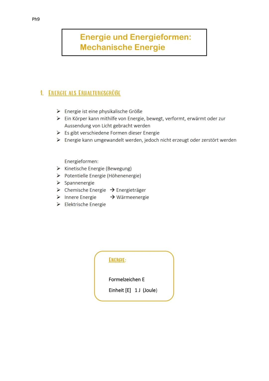Ph9
Energie und Energieformen:
Mechanische Energie
1. ENERGIE ALS ERHALTUNGSGRÖBE
Energie ist eine physikalische Größe
▸ Ein Körper kann mit