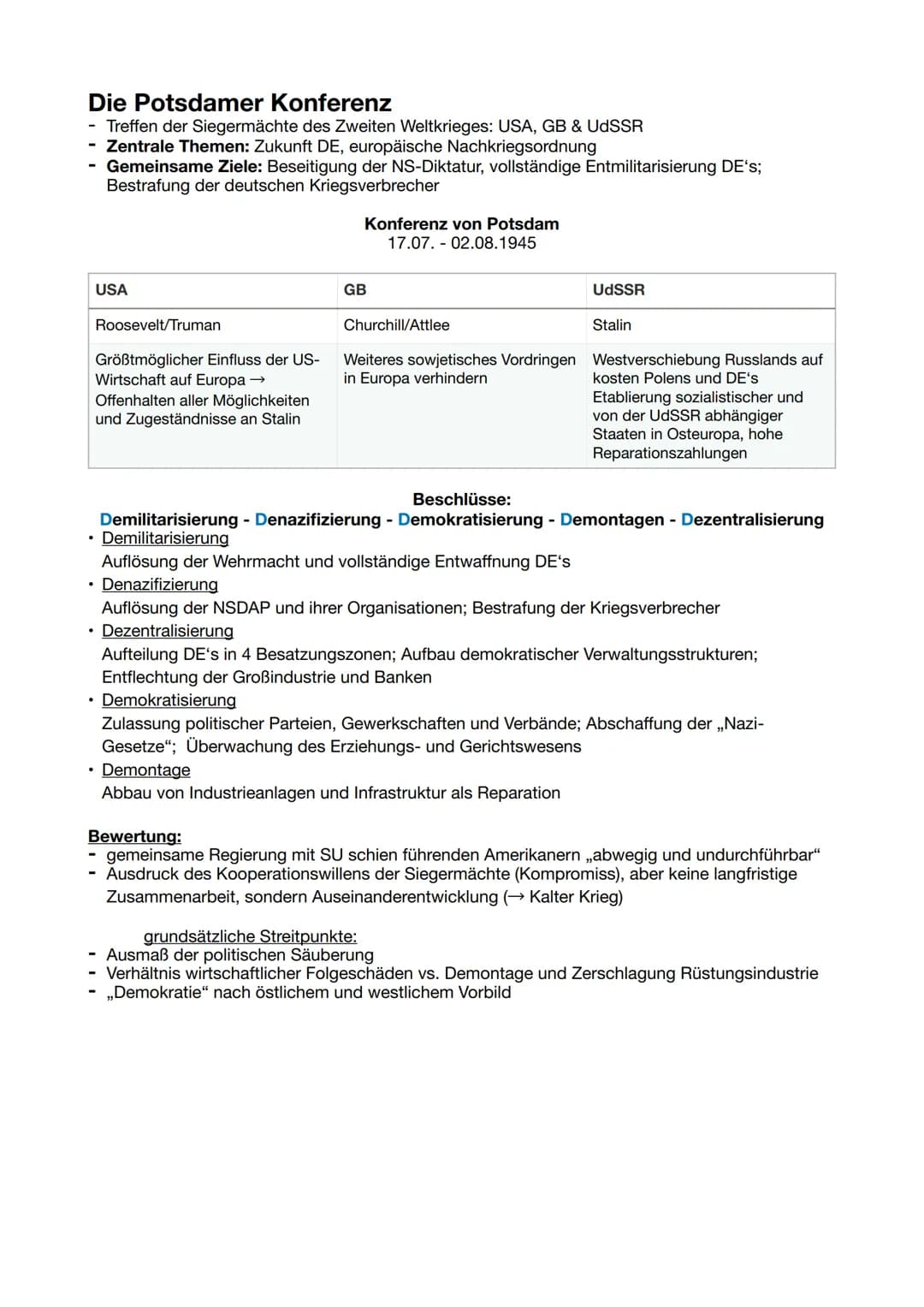 Die Potsdamer Konferenz
Treffen der Siegermächte des Zweiten Weltkrieges: USA, GB & UdSSR
-Zentrale Themen: Zukunft DE, europäische Nachkrie