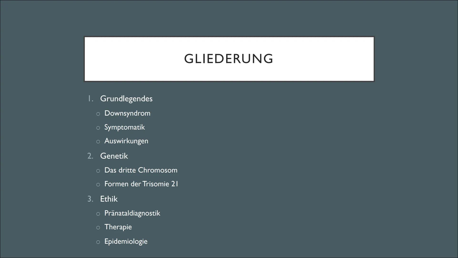 TRISOMIE 21
Victoria Römisch-27.04.21
QII-Bio-Sandt I. Grundlegendes
o Downsyndrom
o Symptomatik
o Auswirkungen
2. Genetik
o Das dritte Chro