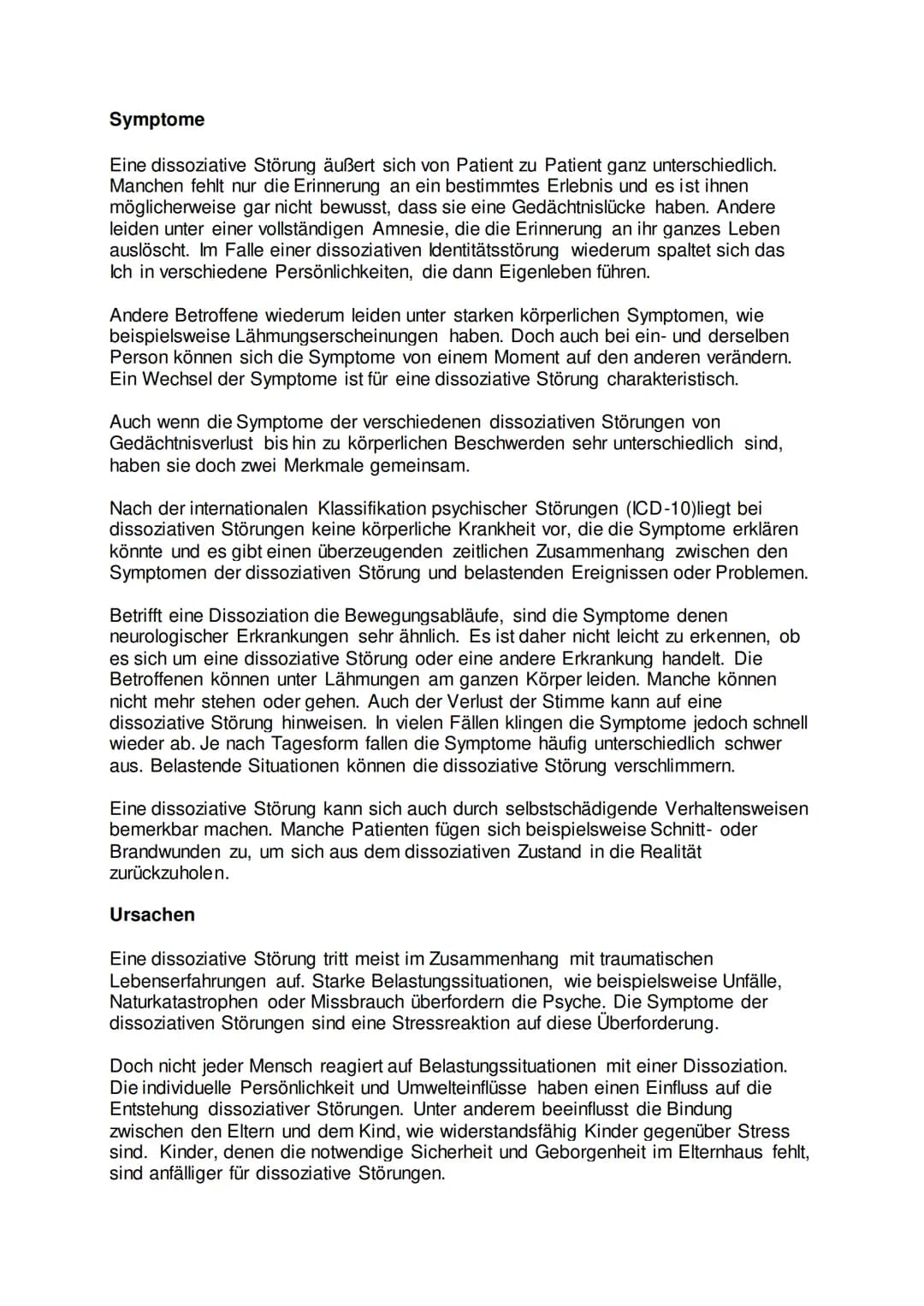 Dissoziative Störung
Dissoziative Störung ist ein Oberbegriff für eine Reihe psychischer Krankheitsbilder.
Die Betroffenen regieren auf sehr
