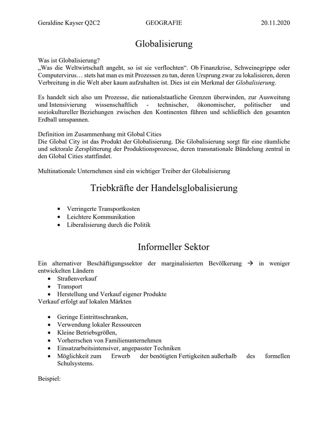 Geraldine Kayser Q2C2
Was ist Globalisierung?
,,Was die Weltwirtschaft angeht, so ist sie verflochten". Ob Finanzkrise, Schweinegrippe oder
