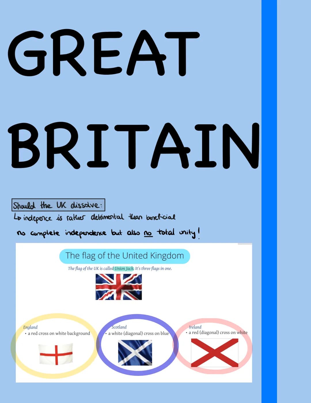 GREAT
BRITAIN
Should the UK dissolve:
Lo indepence is rather detrimental than beneficial
no complete independence but also no total unity!
T