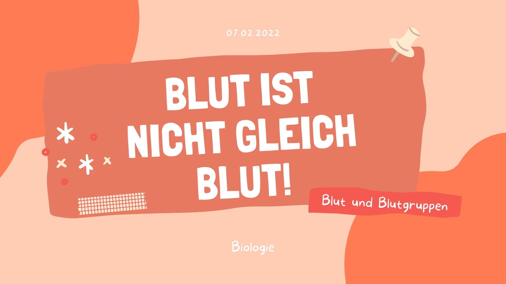 07.02.2022
BLUT IST
NICHT GLEICH
BLUT!
Biologie
Blut und Blutgruppen IS
WEISSE BLUTKÖRPERCHEN
(LEUKOZYTEN)
BLUTPLÄTTCHEN
(THROMBOZYTEN)
ROTE
