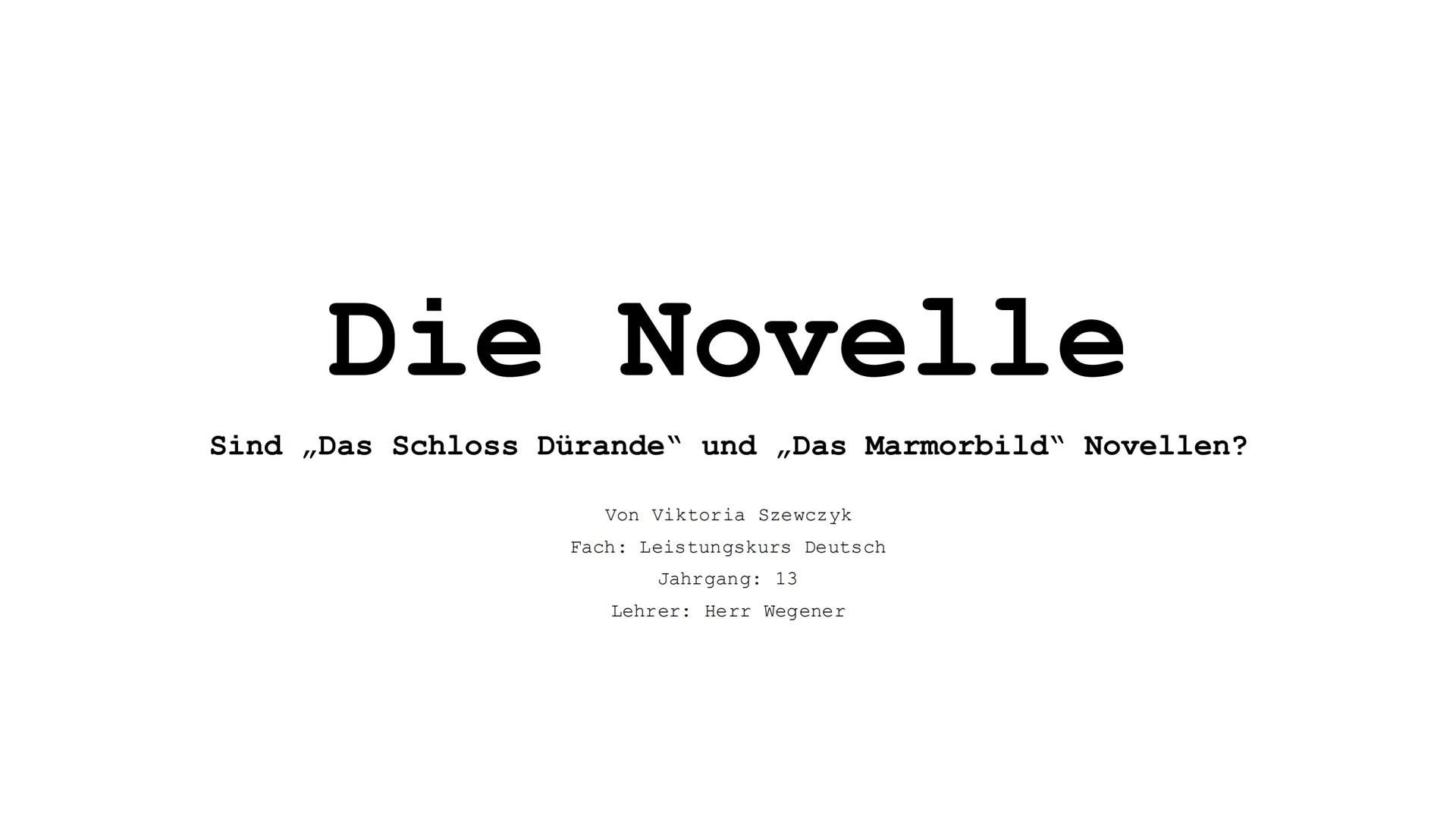 Wissen Sie was, wir wollen es die Novelle
nennen; denn was ist eine Novelle anders, als
eine sich ereignete, unerhörte Begebenheit.
- Johann