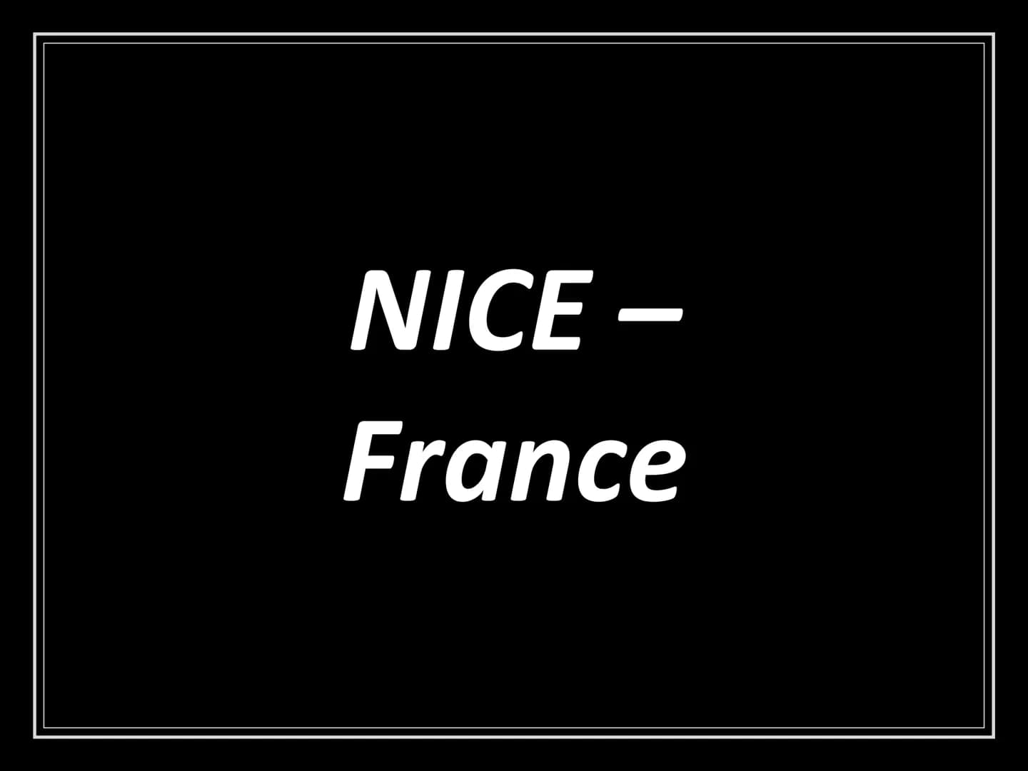 NICE-
France LA STRUCTURE.
I. Informations importantes
II. La carte du monde
III. Le climat
→ Des advantages
IV. À faire
V. Des monuments
VI