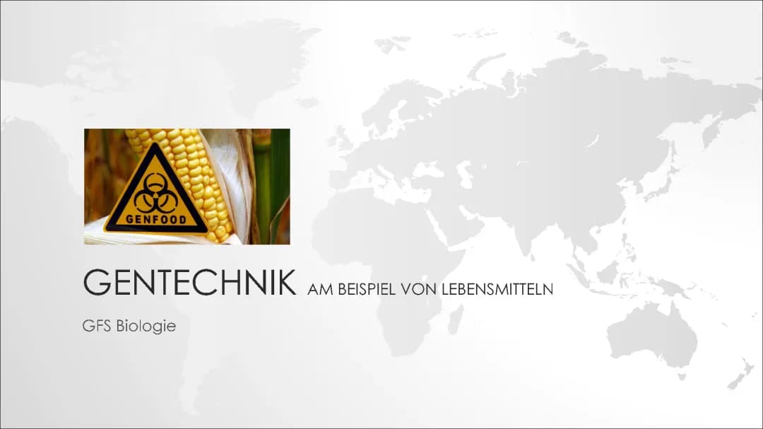 Gentechnik am Bsp von Lebensmitteln 