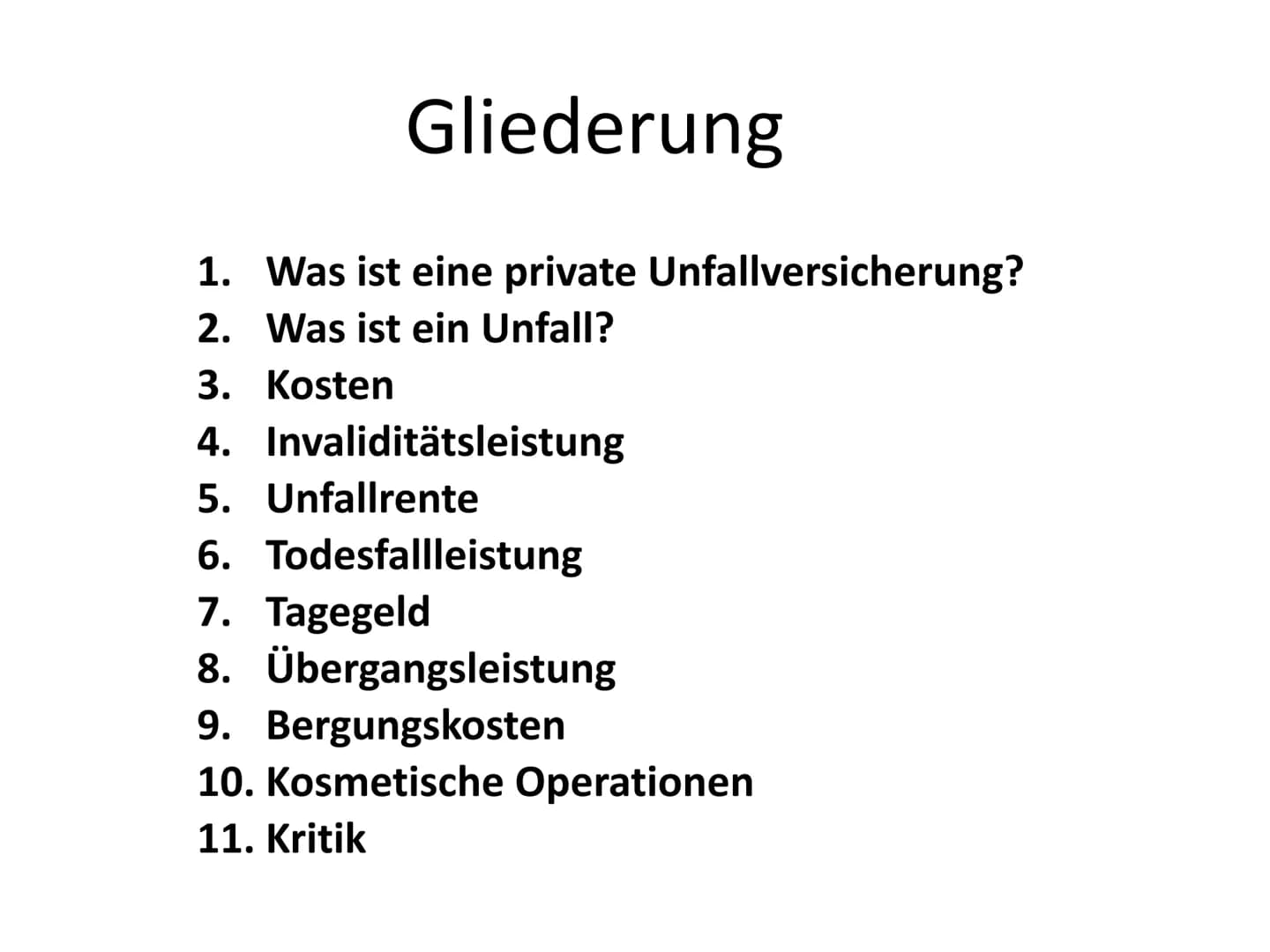 Private Unfallversicherung Gliederung
1. Was ist eine private Unfallversicherung?
2. Was ist ein Unfall?
3. Kosten
4. Invaliditätsleistung
5