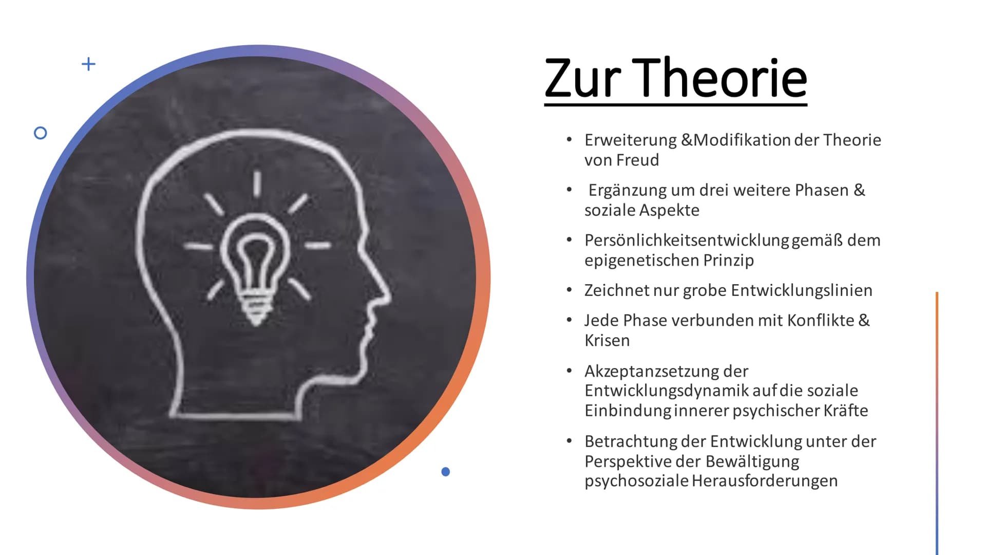 ERIK ERIKSON Adobe Stock | #62350743
INHALT
●
●
●
Biografie
Bezug zu anderen Theoretikern
Eriksons Vorstellung für eine gesunde
Entwicklung
