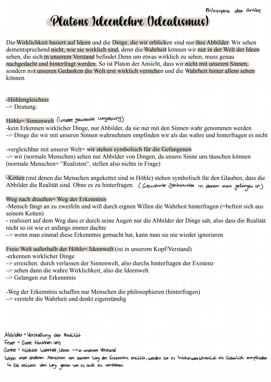 Platons Ideenlehre Odealismus)
Die Wirklichkeit basiert auf Ideen und die Dinge, die wir erblicken sind nur ihre Abbilder. Wir sehen
dements