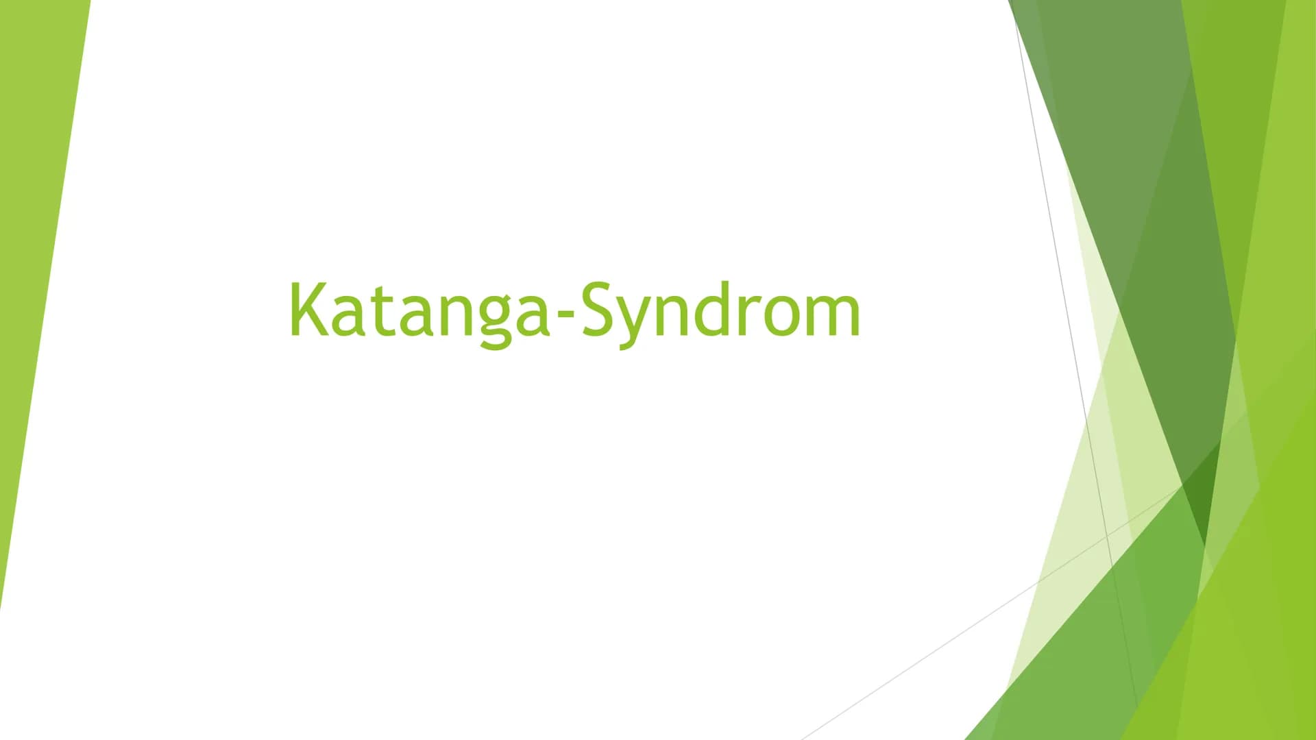 Katanga-Syndrom Gliederung
Namensgebung
◆ nicht erneuerbare Ressourcen
→ Infektion
Gründe für den Abbau
◆ Symptome
→ Behandlung
◆ Serra dos 