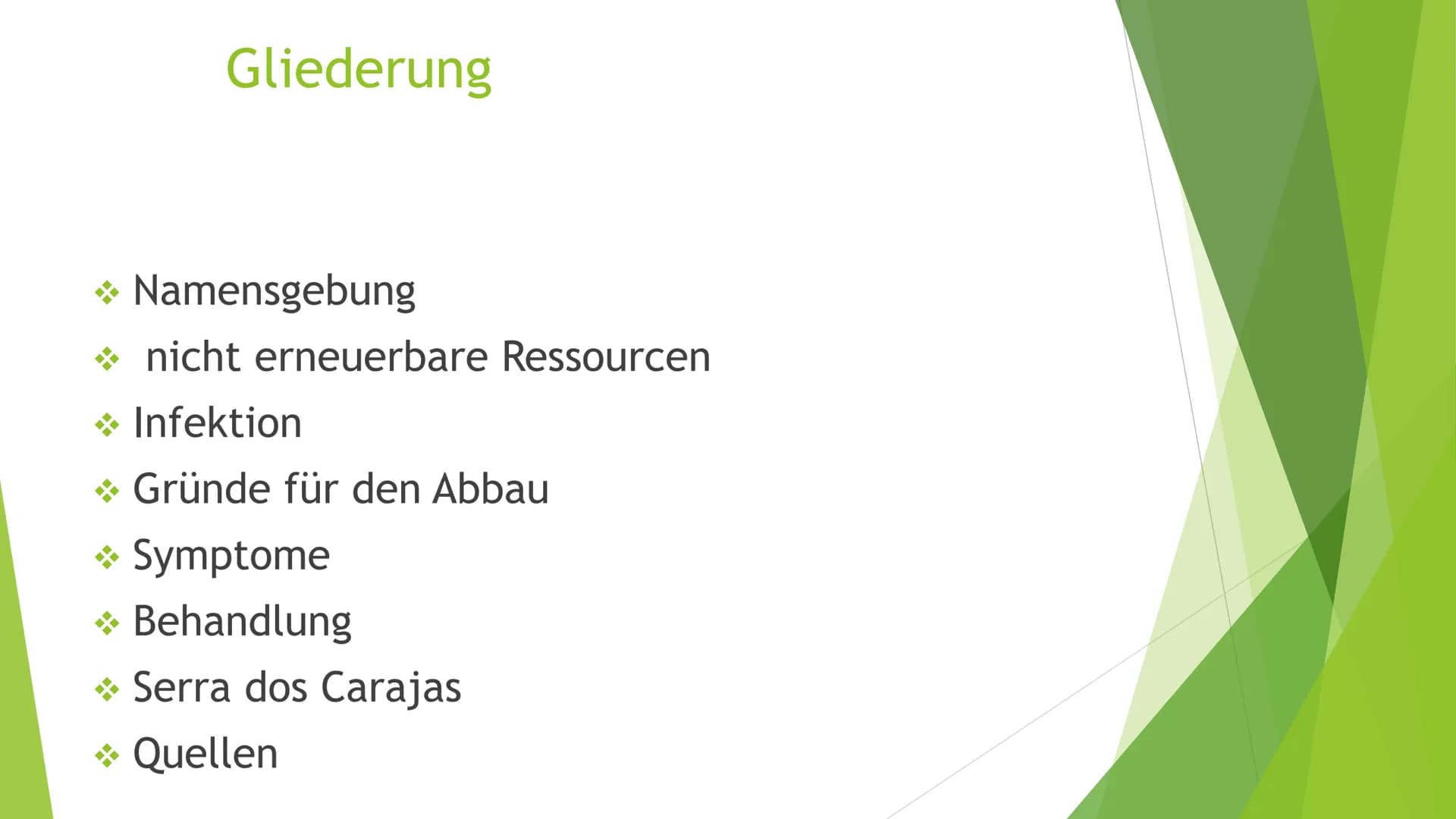 Katanga-Syndrom Gliederung
Namensgebung
◆ nicht erneuerbare Ressourcen
→ Infektion
Gründe für den Abbau
◆ Symptome
→ Behandlung
◆ Serra dos 