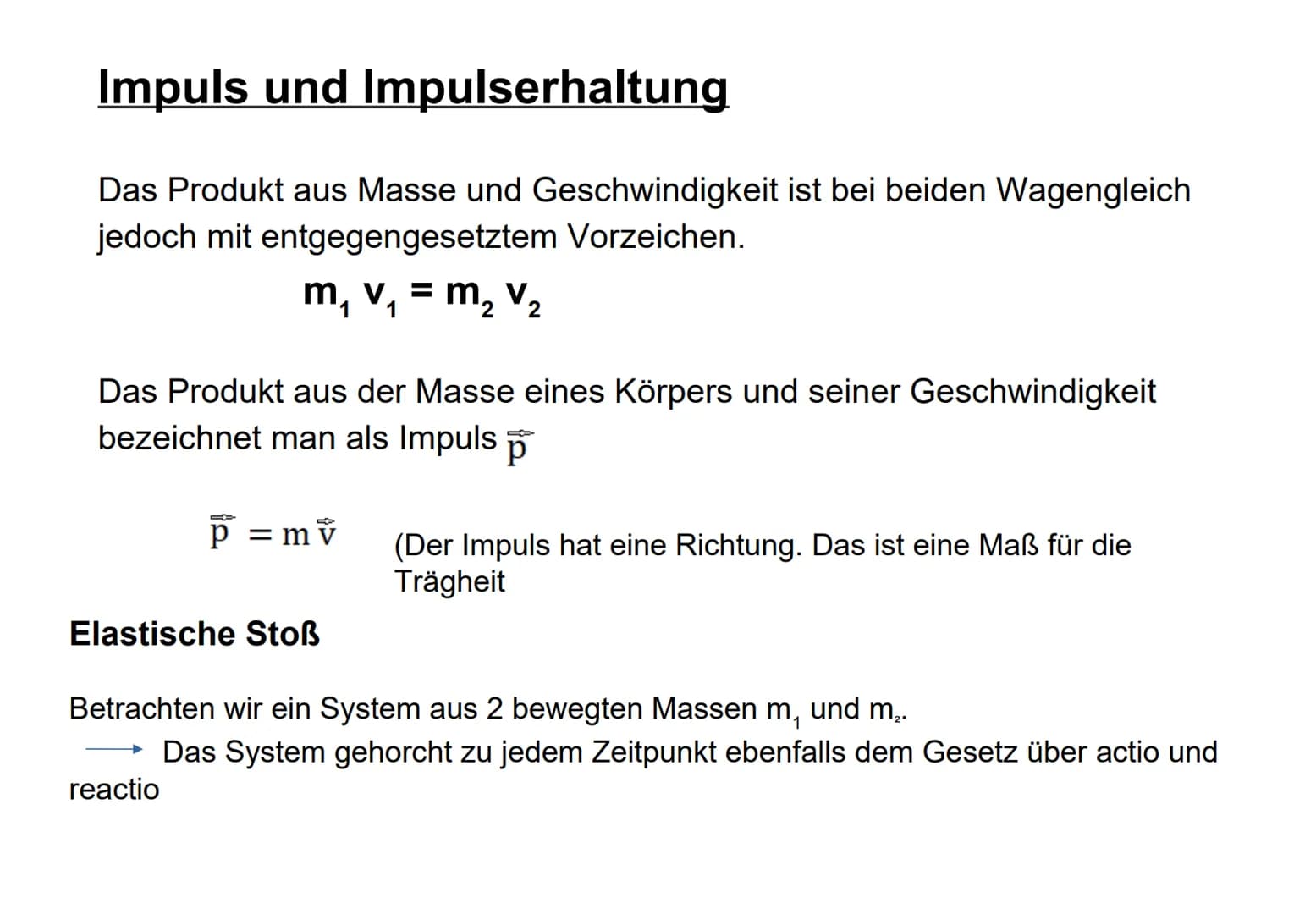 Impuls und Impulserhaltung
Nach der Energieerhaltung, gibt es weitere Erhaltungsgröße, die bei der
Wechselwirkung zwischen zwei oder mehrere