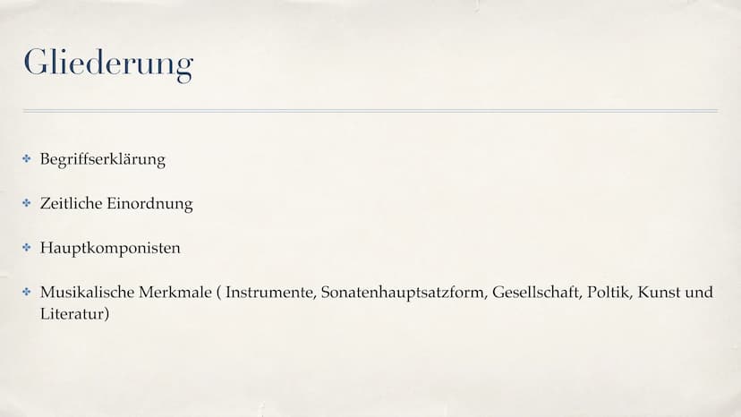 Klassik Gliederung
Begriffserklärung
Zeitliche Einordnung
Hauptkomponisten
* Musikalische Merkmale (Instrumente, Sonatenhauptsatzform, Gesel