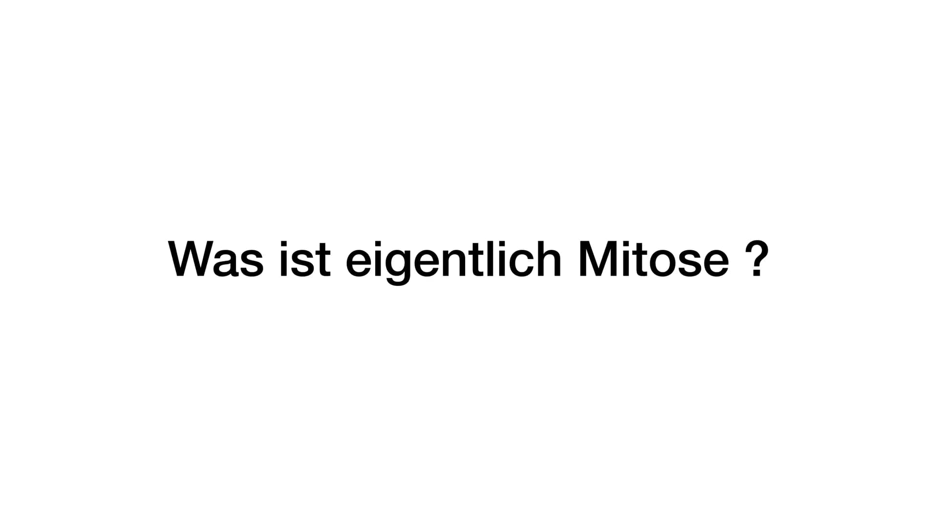 Mitose Was ist eigentlich Mitose ? • Unter Mitose versteht man die Teilung eines Zellkerns
●
Es entstehen zwei erbgleiche Zellen, das bedeut
