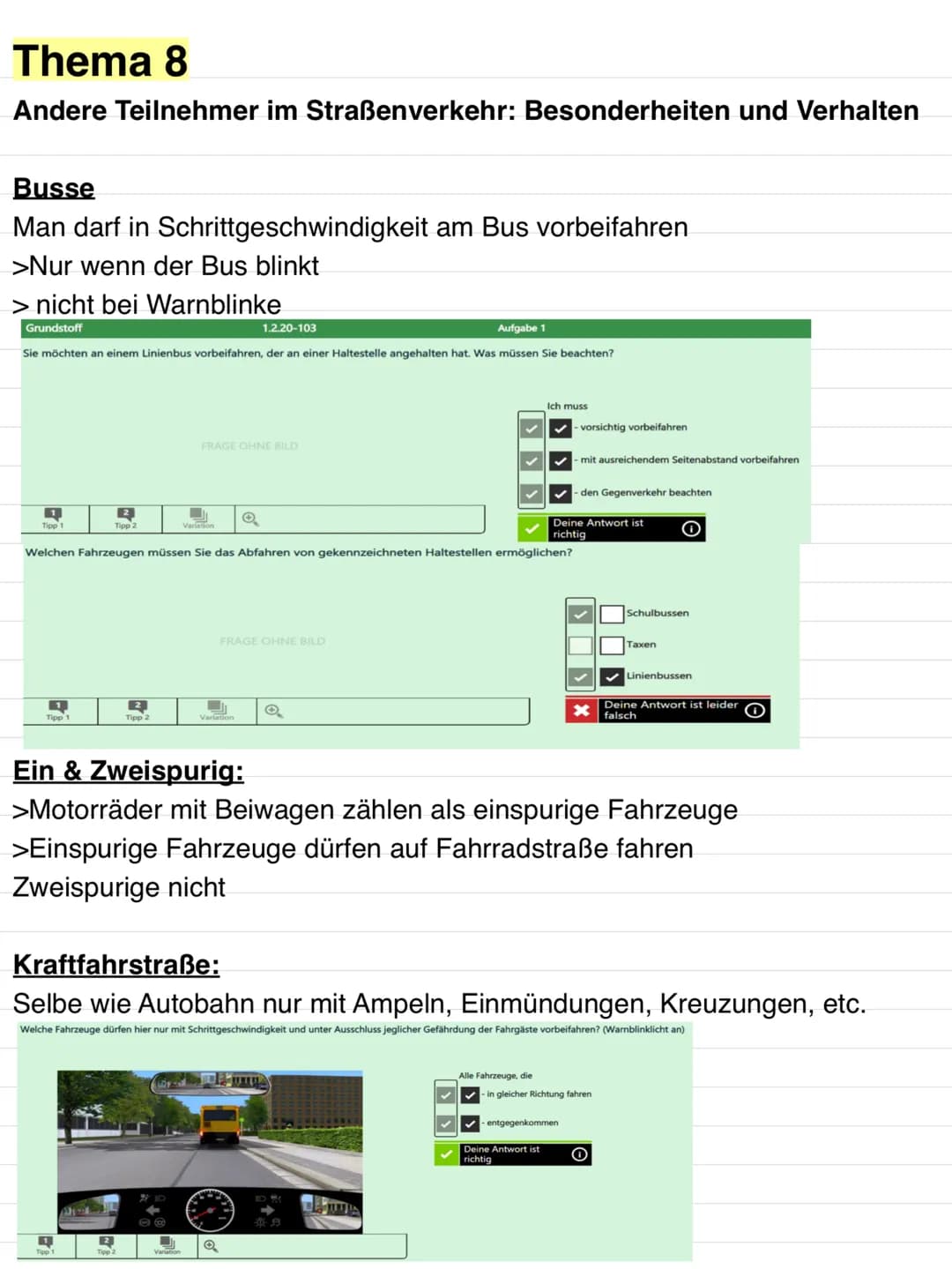 Thema 8
Andere Teilnehmer im Straßenverkehr: Besonderheiten und Verhalten
Busse
Man darf in Schrittgeschwindigkeit am Bus vorbeifahren
>Nur 
