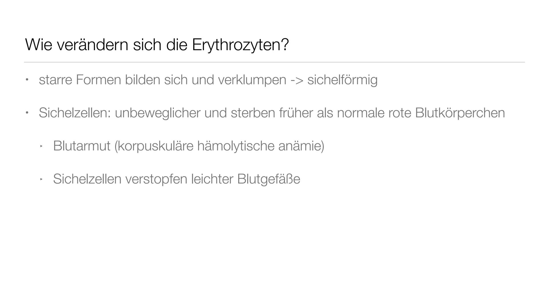 # Sichelzellenanämie Gliederung

• Was ist die Sichelzellanämie?

• Allgemeine Informationen

• Wie verändern sich die Erythrozyten?

• Beso