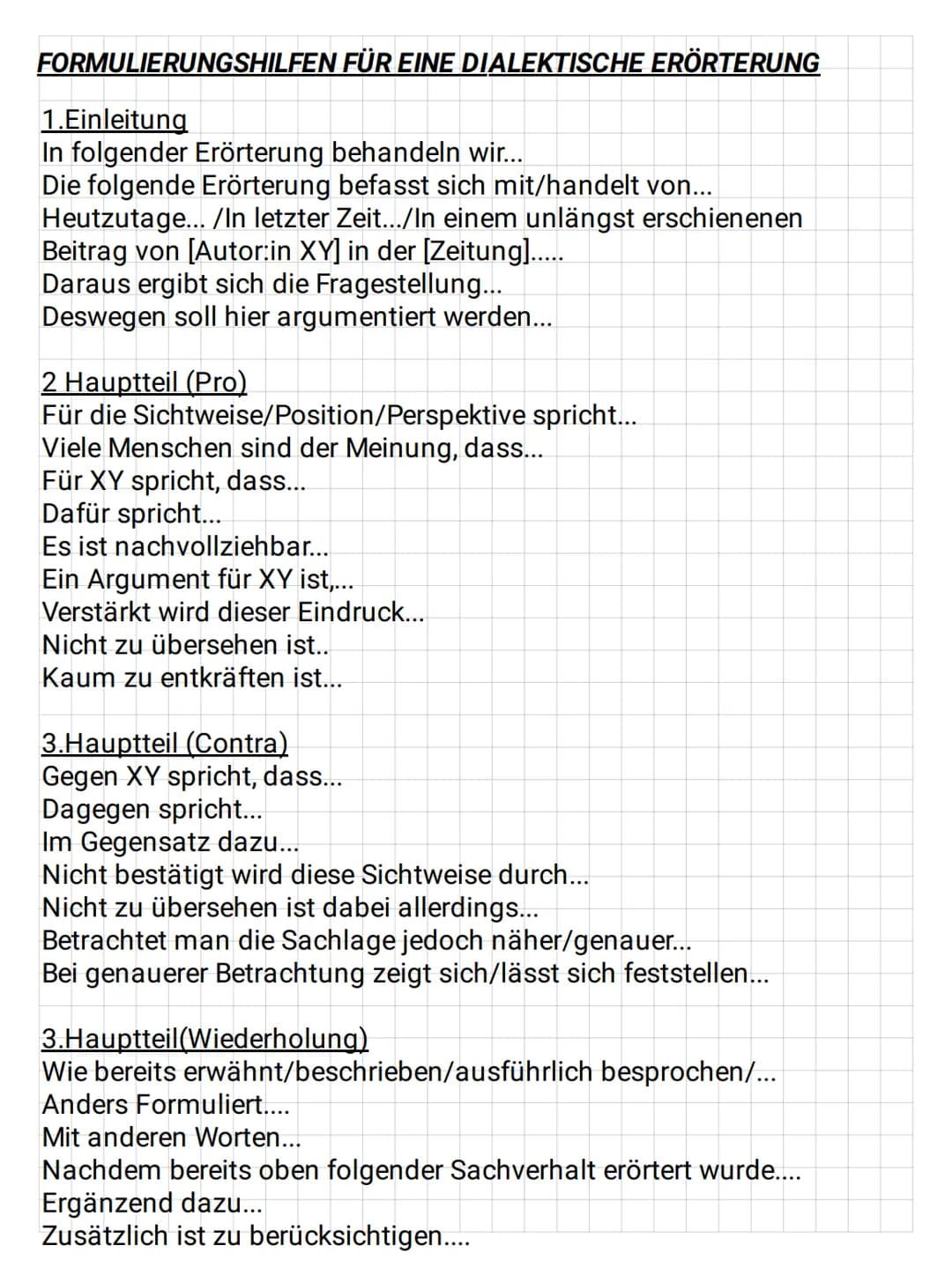 FORMULIERUNGSHILFEN FÜR EINE DIALEKTISCHE ERÖRTERUNG
1.Einleitung
In folgender Erörterung behandeln wir...
Die folgende Erörterung befasst s