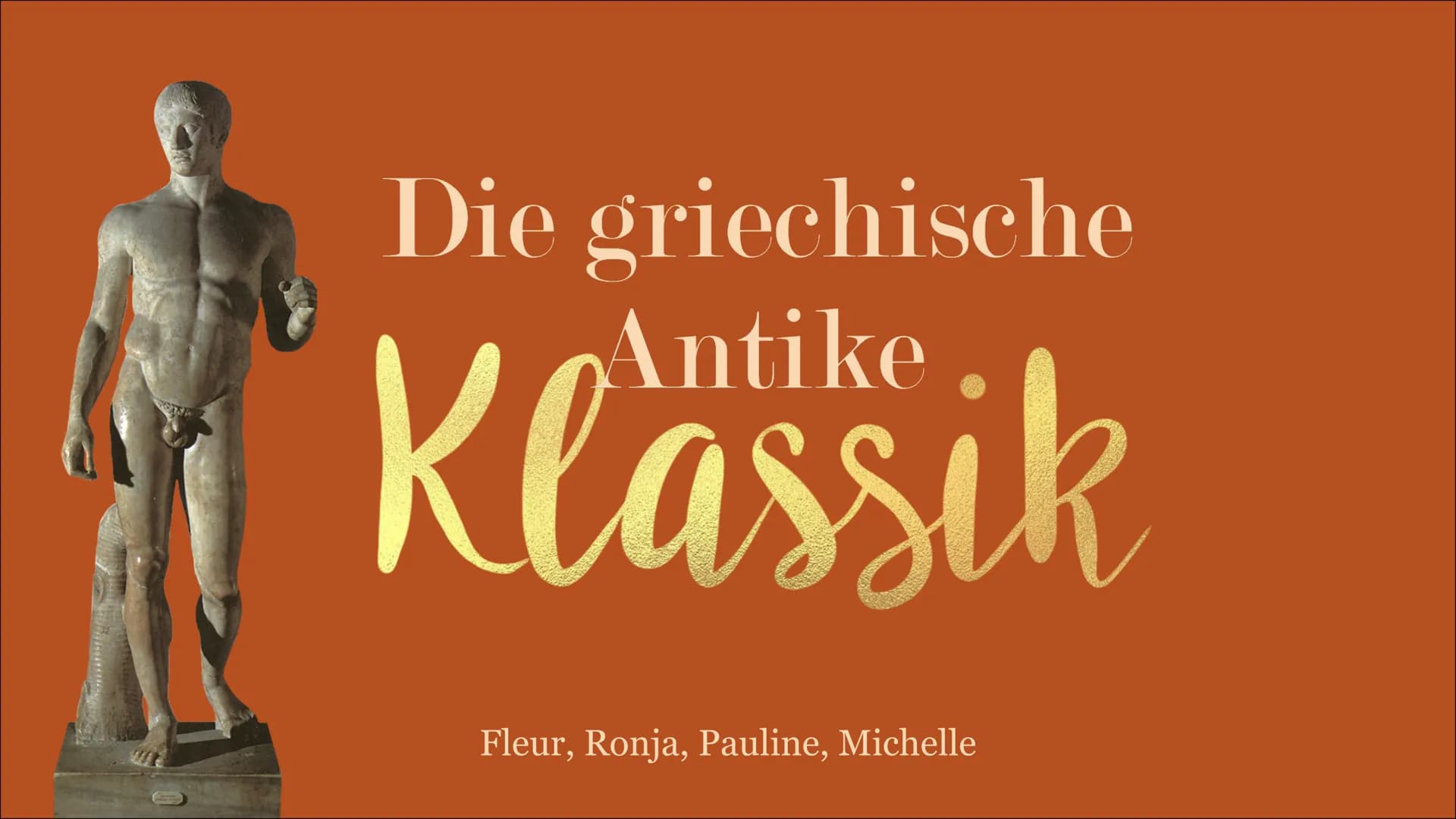 Die griechische
Antike
Klassik
Fleur, Ronja, Pauline, Michelle 2. Phase der Antike: 480
v. Chr. - 330 v. Chr.
Statik weicht
Dynamik
Leitbild