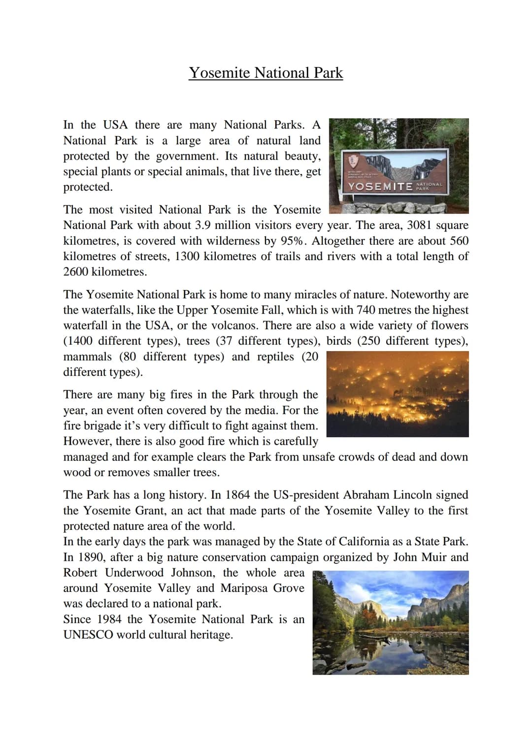 Yosemite National Park
In the USA there are many National Parks. A
National Park is a large area of natural land
protected by the government