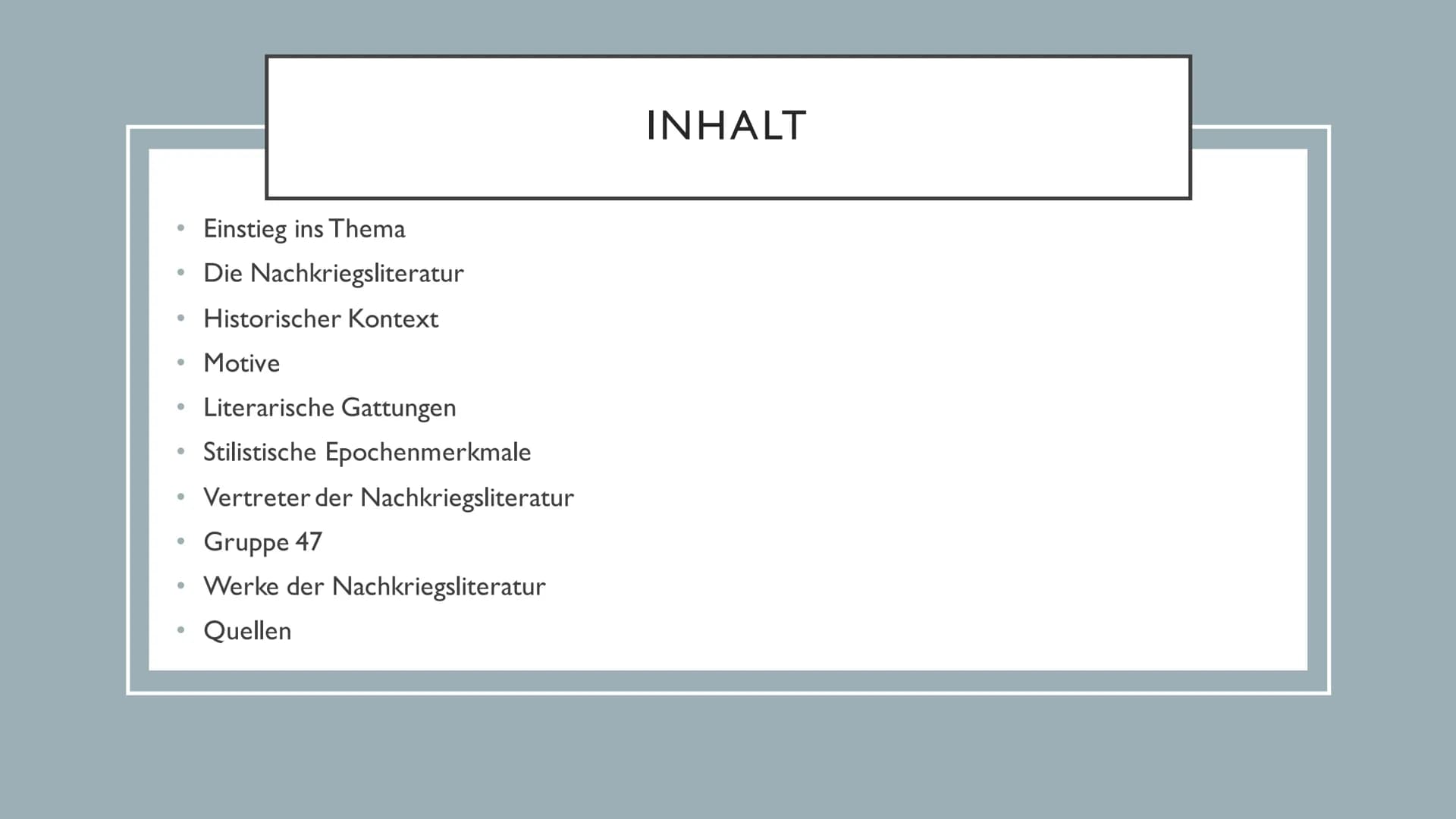 NACHKRIEGSLITERATUR Einstieg ins Thema
• Die Nachkriegsliteratur
Historischer Kontext
• Motive
• Literarische Gattungen
• Stilistische Epoch