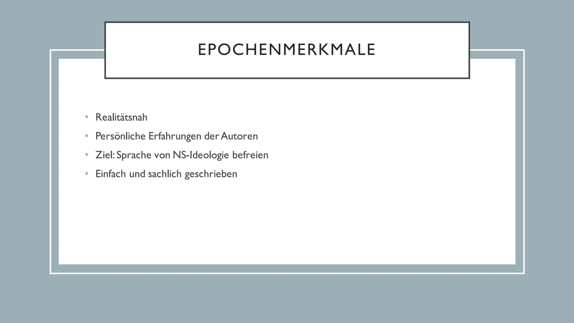 NACHKRIEGSLITERATUR Einstieg ins Thema
• Die Nachkriegsliteratur
Historischer Kontext
• Motive
• Literarische Gattungen
• Stilistische Epoch