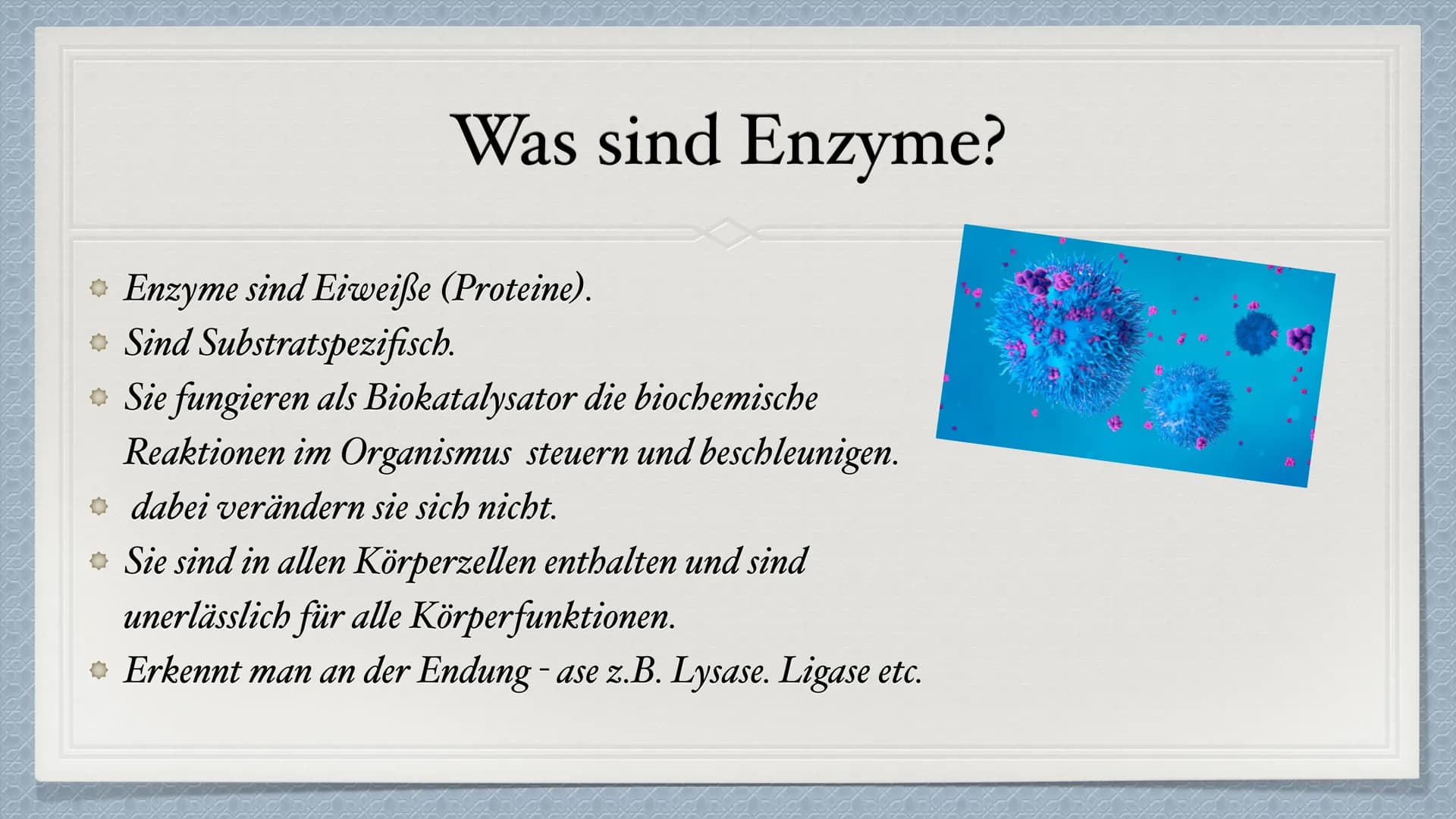 Die Enzyme Inhaltsverzeichnis
* Was sind Enzyme?
Wie sind Enzyme aufgebaut?
Welche Funktion haben Enzyme?
Was für Besonderheiten besitzen si