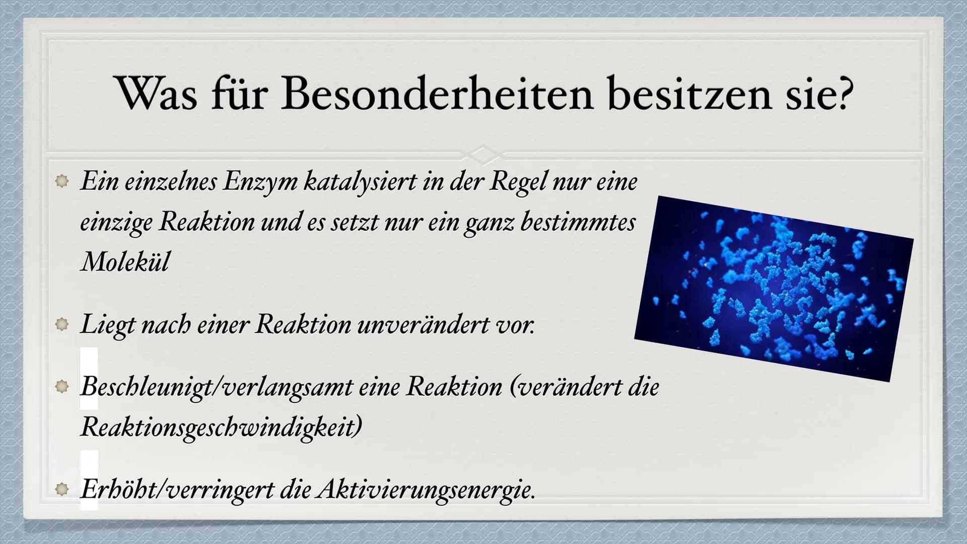 Die Enzyme Inhaltsverzeichnis
* Was sind Enzyme?
Wie sind Enzyme aufgebaut?
Welche Funktion haben Enzyme?
Was für Besonderheiten besitzen si