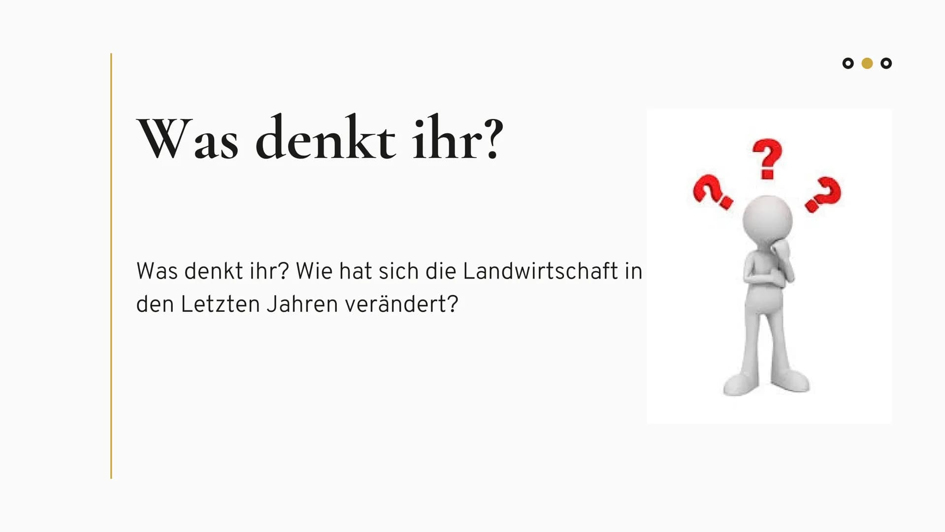 Entwicklung der
Landwirtschaft
Erdkunde LK
●●● Übersicht der
Präsentation
Definition
• Landwirtschaft früher
Landwirtschaft heute
Statistik
