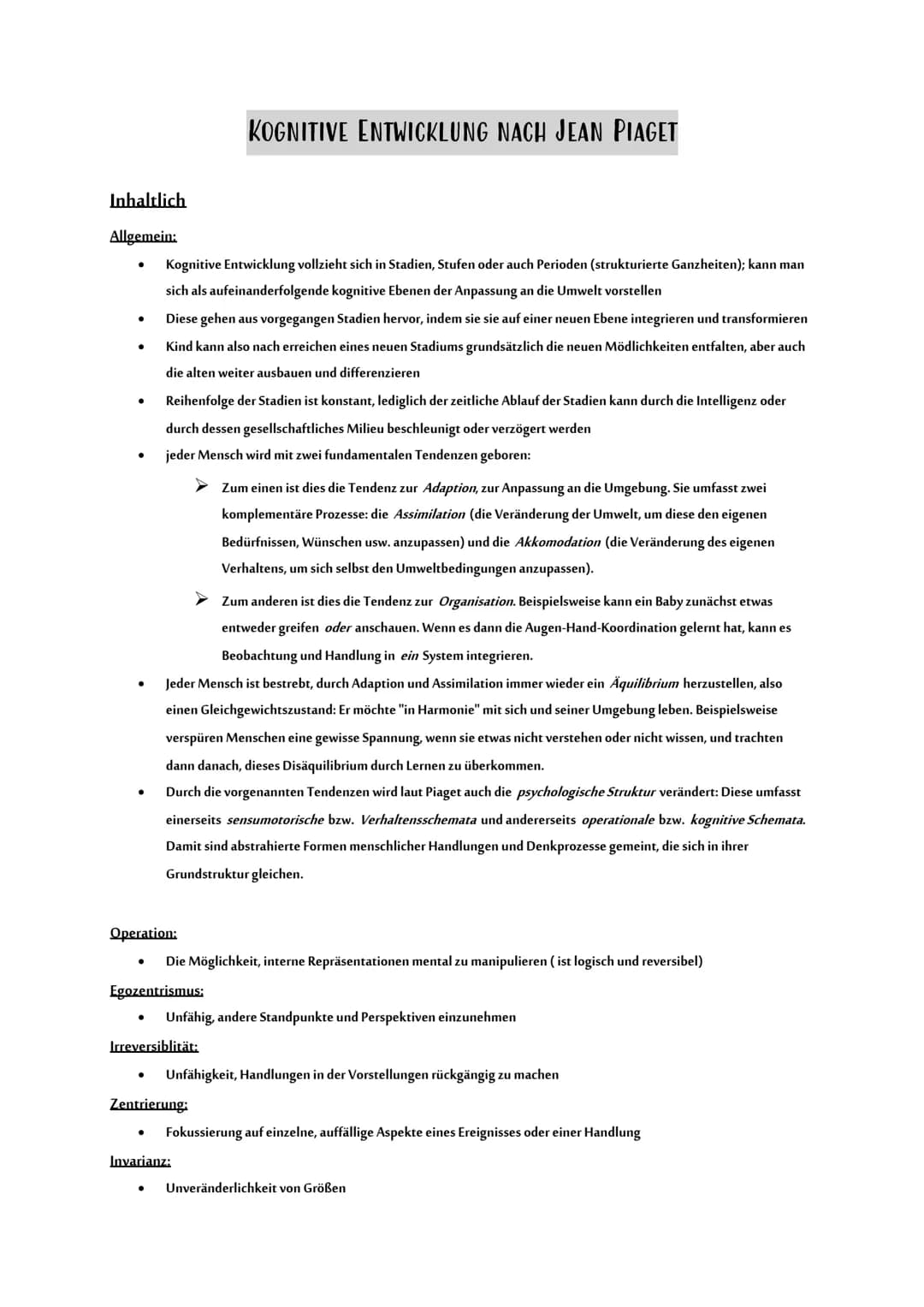 Inhaltlich
Allgemein:
●
●
●
Operation:
●
Kognitive Entwicklung vollzieht sich in Stadien, Stufen oder auch Perioden (strukturierte Ganzheite