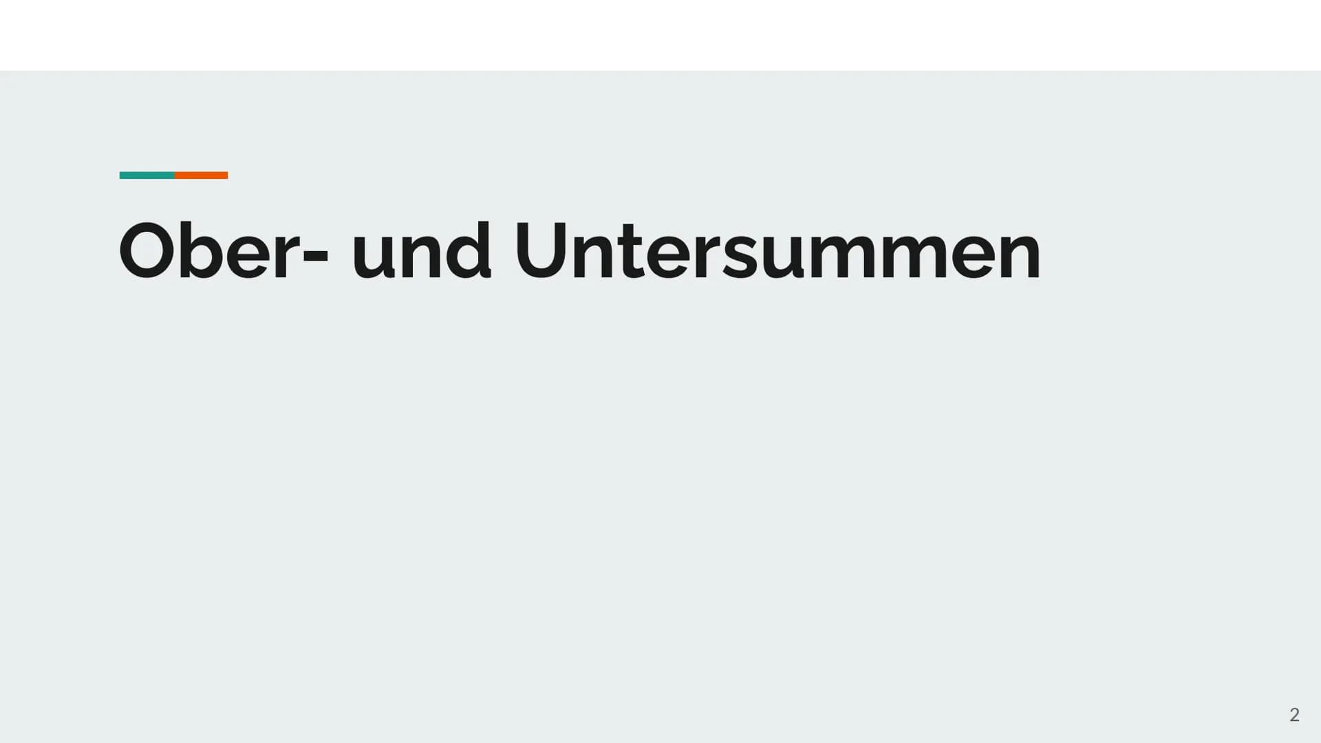 -0.2
1.4
1.2
1
-0.8
-0.6
0.4
0.2
0
-0.2
0.2
0.4
0.6
[(x) = x2
0.8
1.2
[O: 1]
1.4
1.6
1.8
1 Ober- und Untersummen
2 Gliederung
1. Flächenbest