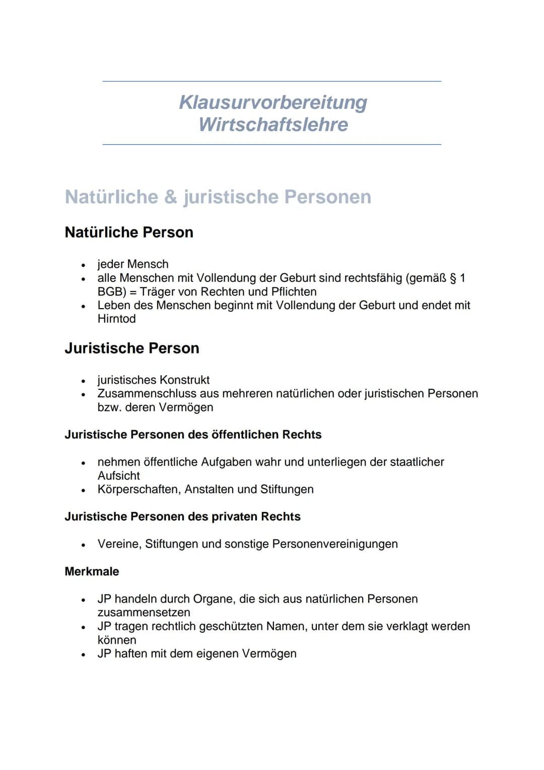 Natürliche & juristische Personen
Natürliche Person
●
●
Juristische Person
●
• juristisches Konstrukt
Klausurvorbereitung
Wirtschaftslehre
●