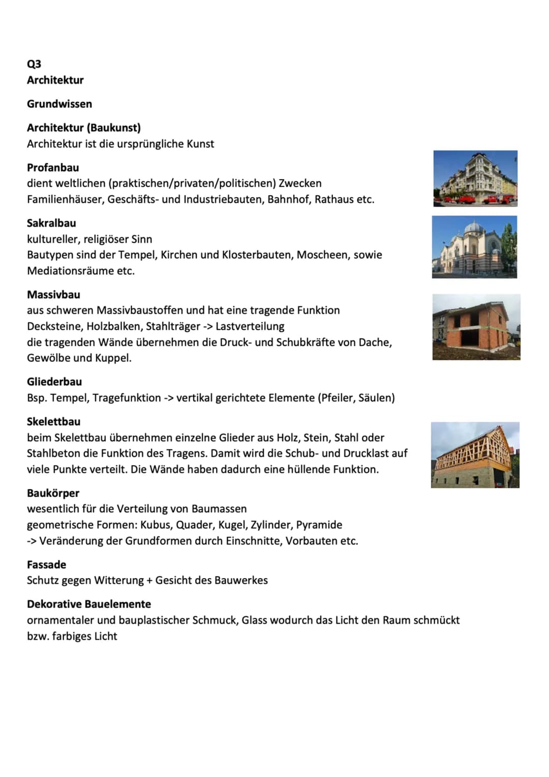 Q3
Architektur
Grundwissen
Architektur (Baukunst)
Architektur ist die ursprüngliche Kunst
Profanbau
dient weltlichen (praktischen/privaten/p