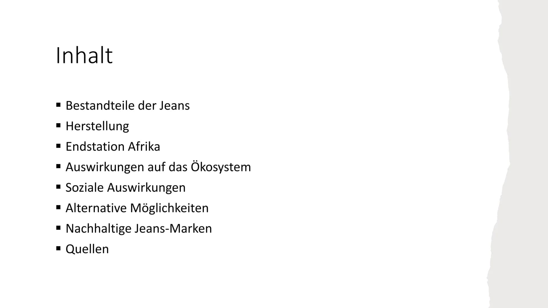 Der Weg der Jeans Inhalt
▪ Bestandteile der Jeans
▪ Herstellung
▪ Endstation Afrika
▪ Auswirkungen auf das Ökosystem
▪ Soziale Auswirkungen
