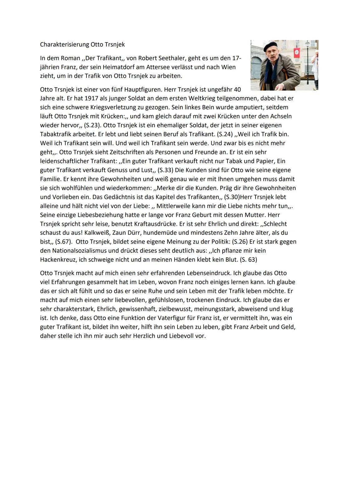 Charakterisierung Otto Trsnjek
In dem Roman ,,Der Trafikant,, von Robert Seethaler, geht es um den 17-
jährien Franz, der sein Heimatdorf am
