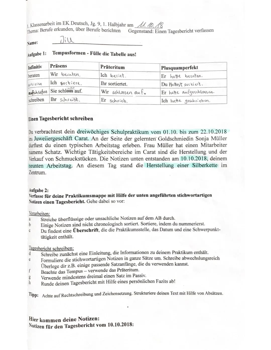 Bewertungsbogen zur KA 1 Deutsch im EK 9, 2. Hbj. vom 10.10.2018
Einen Tagesbericht verfassen
Fill
Aufgaben
1. Du füllst die Tabelle
richtig