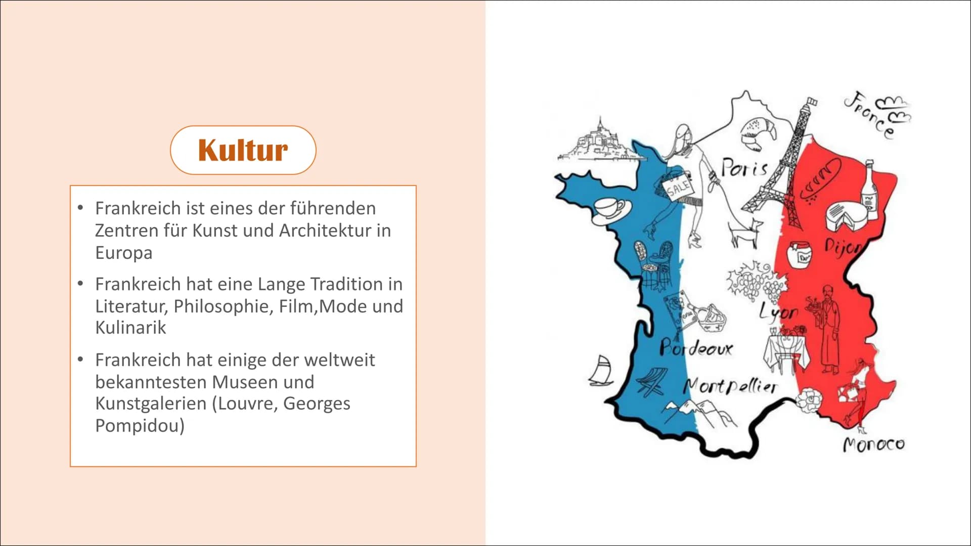 Frankreich Gliederung
Allgemeine Fakten
Geographisch
• Bevölkerung
• Geschichte
• Kultur
• Politik & Wirtschaft
• Tourismus
●
●
●
●
Sehenswü