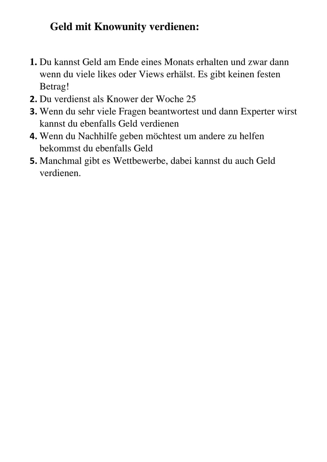 Geld mit Knowunity verdienen:
1. Du kannst Geld am Ende eines Monats erhalten und zwar dann
wenn du viele likes oder Views erhälst. Es gibt 